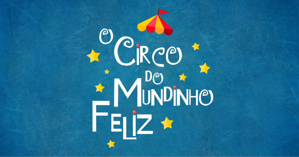 o circo do mundinho feliz